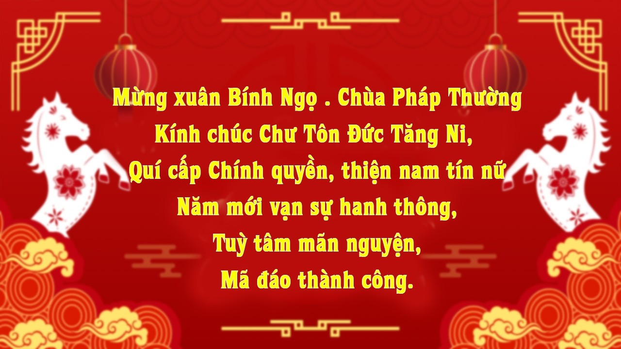 MỪNG XUÂN BÍNH NGỌ NĂM 2026 CHÙA PHÁP THƯỜNG KÍNH CHÚC NĂM MỚI VẠN SỰ KIẾT TƯỜNG NHƯ Ý