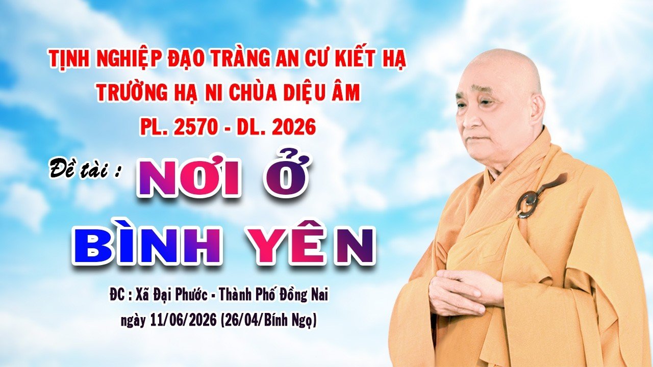 TRƯỜNG HẠ NI CHÙA DIỆU ÂM – Đề tài: NƠI Ở BÌNH YÊN – HT. Thích Thiện Pháp – ngày 26/04/Bính Ngọ